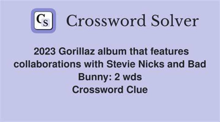 2023 Gorillaz album that features collaborations with Stevie Nicks and Bad Bunny: 2 wds.