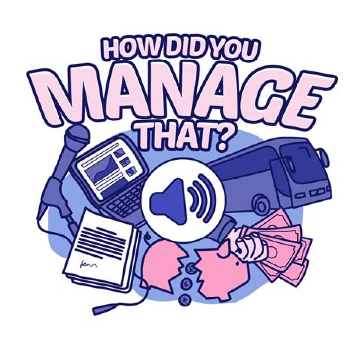 How ___ you manage that?