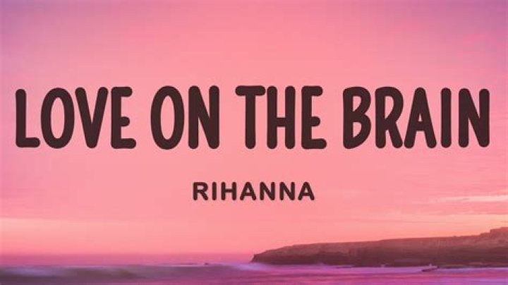 Love on ___ Brain (Rihanna song)