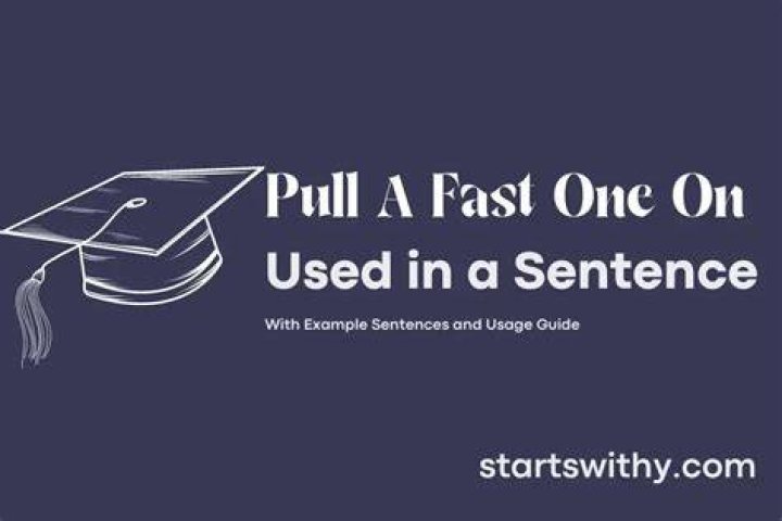 Pull a fast one on