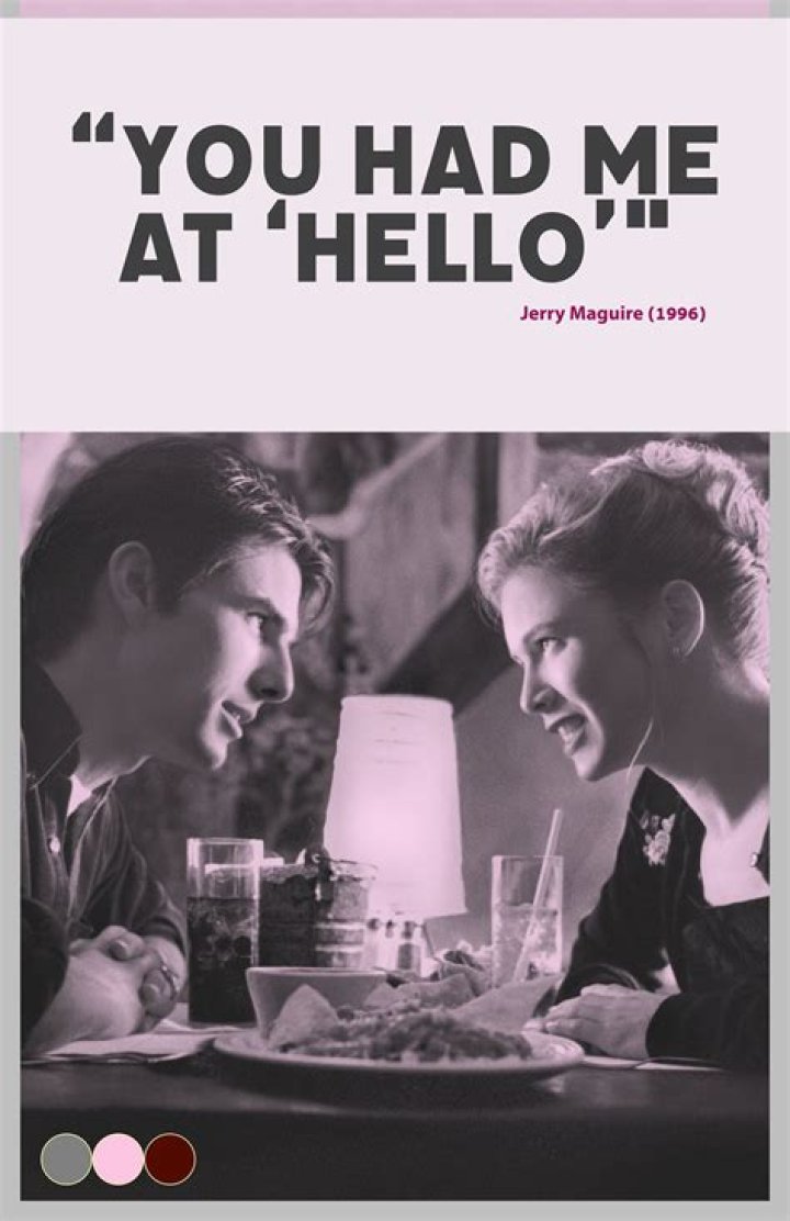You had me at ___ (Jerry Maguire quote)